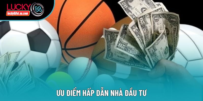 Ưu điểm hấp dẫn nhà đầu tư Ưu điểm hấp dẫn nhà đầu tư